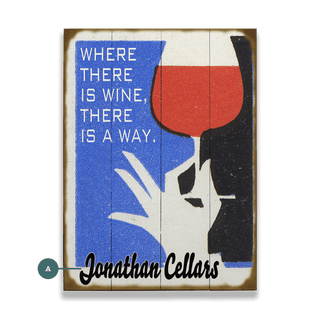 Where There is Wine, There is a Way - Wood & Metal Wall Art Wood & Metal Signs Old Wood Signs