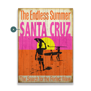 The Endless Summer: Santa Cruz - Wood & Metal Wall Art Wood & Metal Signs Old Wood Signs