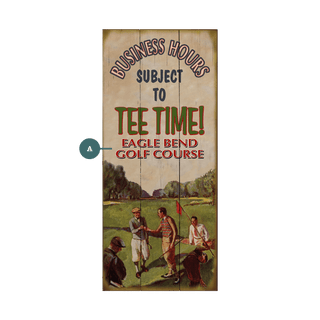 Business Hours Subject to Tee Time - Wood & Metal Wall Art Wood & Metal Signs Old Wood Signs